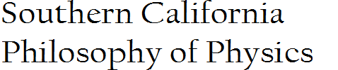 Southern California Philosophy of Physics